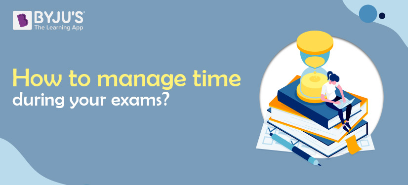 How to Manage Time During Your Exams?
