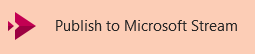 Кнопка для публикации видео в Microsoft Stream